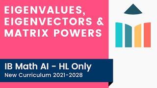 Eigenvalues, Eigenvectors & Matrix Powers video thumbnail